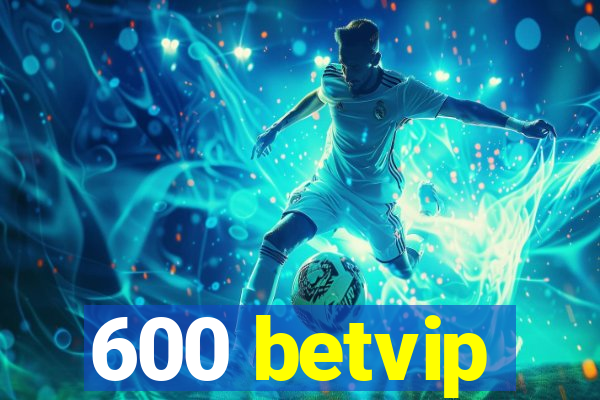 600 betvip